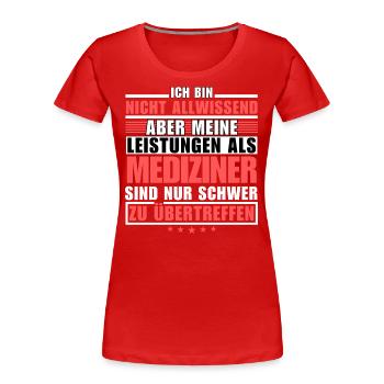 Unübertroffene Leistung als Mediziner - Frauen Premium Bio T-Shirt - Rot - Vorne - Mia (176cm)