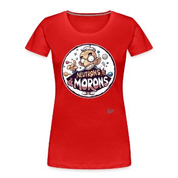 Verrückter Wissenschaft-Nerd Neutronen und Trottel - Frauen Premium Bio T-Shirt - Rot - Vorne - Mia (176cm)