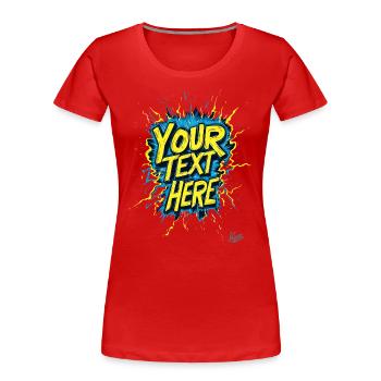 Votre texte Votre style : créez votre propre design - T-shirt bio Premium Femme - rouge - Devant - Mia (176cm)