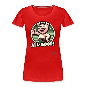 Pouce en l’air, tout va bien se passer cochon - T-shirt bio Premium Femme - rouge - Devant - Mia (176cm)