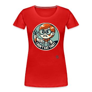 Kleinkind mit Karotte, Das esse ich nicht - Frauen Premium Bio T-Shirt - Rot - Vorne - Mia (176cm)