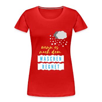 wenn es nach dem Waschen - Frauen Premium Bio T-Shirt - Rot - Vorne - Mia (176cm)