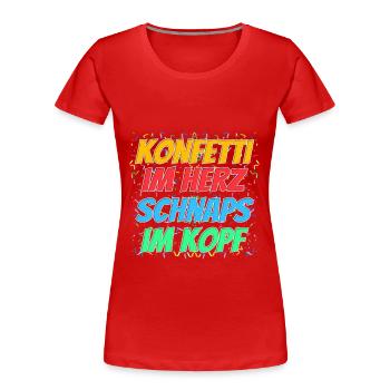 Konfetti im Herz, Schnaps im Kopf – Party Spruch - Frauen Premium Bio T-Shirt - Rot - Vorne - Mia (176cm)