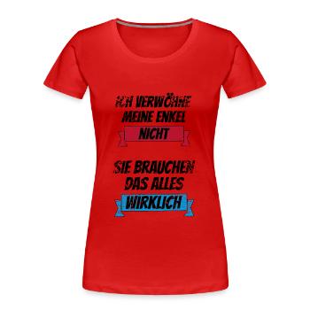 Ich verwöhne meine Enkel nicht Sie brauchen das - Frauen Premium Bio T-Shirt - Rot - Vorne - Mia (176cm)