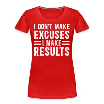 Pas D'Excuses Des Résultats - Citation Inspirante - T-shirt bio Premium Femme - rouge - Devant - Mia (176cm)