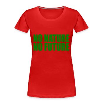 No nature no future - Frauen Premium Bio T-Shirt - Rot - Vorne - Mia (176cm)