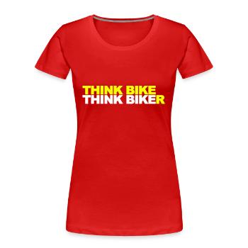 Think Bike Think Biker - Frauen Premium Bio T-Shirt - Rot - Vorne - Mia (176cm)