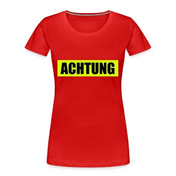 Achtung - Attention - Frauen Premium Bio T-Shirt - Rot - Vorne - Mia (176cm)