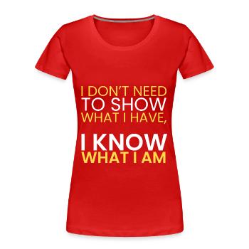 Ich muss mich nicht zeigen! - Frauen Premium Bio T-Shirt - Rot - Vorne - Mia (176cm)