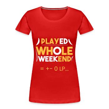 Joué tout le week-end = +- 0 LP. - T-shirt bio Premium Femme - rouge - Devant - Mia (176cm)