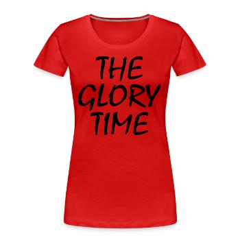 The glory time - T-shirt bio Premium Femme - rouge - Devant - Mia (176cm)