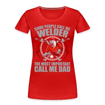 Manche Leute nennen mich Schweißer - Frauen Premium Bio T-Shirt - Rot - Vorne - Mia (176cm)