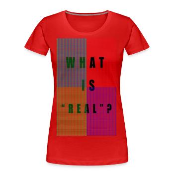 PIXELS "WAS IST REAL?" - Frauen Premium Bio T-Shirt - Rot - Vorne - Mia (176cm)