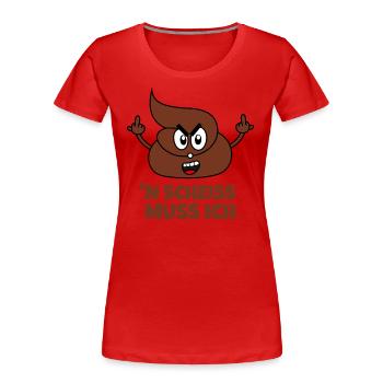 Scheiße Scheißhaufen N Scheiss Muss Ich - Frauen Premium Bio T-Shirt - Rot - Vorne - Mia (176cm)