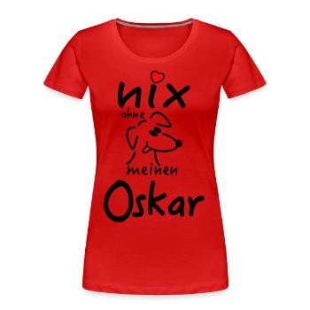 Nicht's ohne Hund Oskar - Frauen Premium Bio T-Shirt - Rot - Vorne - Mia (176cm)