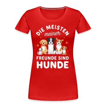 Hund Hunde Haustier Lustige Sprüche - Frauen Premium Bio T-Shirt - Rot - Vorne - Mia (176cm)