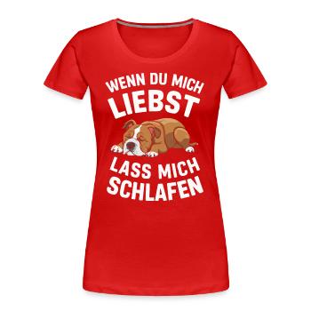 Hund Hunde Haustier Lustige Sprüche - Frauen Premium Bio T-Shirt - Rot - Vorne - Mia (176cm)