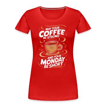 Kaffee Kaffees Trinker - Frauen Premium Bio T-Shirt - Rot - Vorne - Mia (176cm)