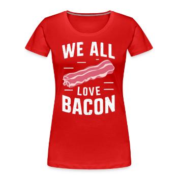 Bacon Breakfast Bacon - Women's Premium Organic T-Shirt - red - Front - Mia (176cm)