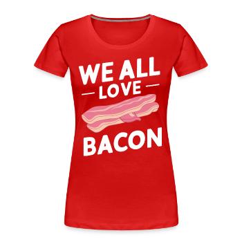 Bacon Breakfast Bacon - Women's Premium Organic T-Shirt - red - Front - Mia (176cm)