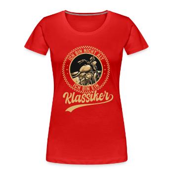 Ich Bin Nicht Alt Ich Bin Ein Klassiker Motorrad - Frauen Premium Bio T-Shirt - Rot - Vorne - Mia (176cm)