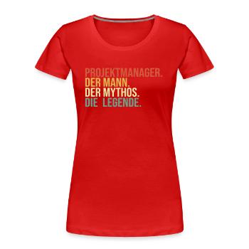 Chef De Projet Man Myth Legend Chef De Projet - T-shirt bio Premium Femme - rouge - Devant - Mia (176cm)