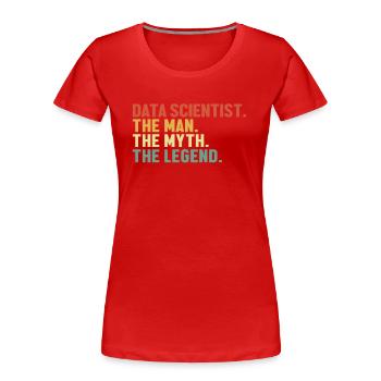 Data Scientist Man Myth Legend Datenanalyst Data - Frauen Premium Bio T-Shirt - Rot - Vorne - Mia (176cm)