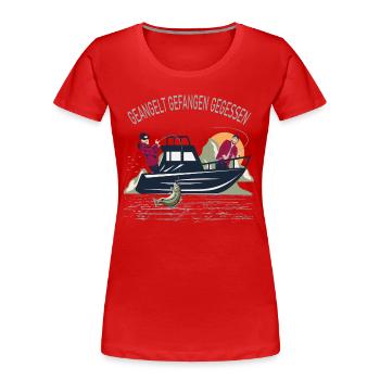 Angler Geangelt gefangen Gegessen Slogan - Frauen Premium Bio T-Shirt - Rot - Vorne - Mia (176cm)
