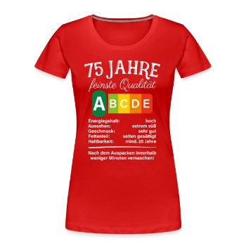 75 Jahre Feinste Qualität Geschenk 75. Geburtstag - Frauen Premium Bio T-Shirt - Rot - Vorne - Mia (176cm)
