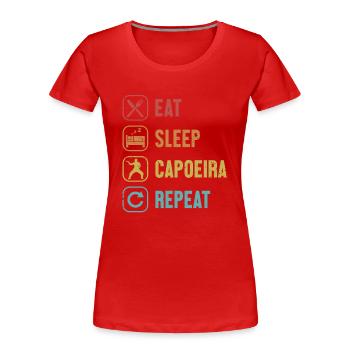 Essen Schlaf Capoeira Wiederholen Capoeirista Ginga Tanz - Frauen Premium Bio T-Shirt - Rot - Vorne - Mia (176cm)