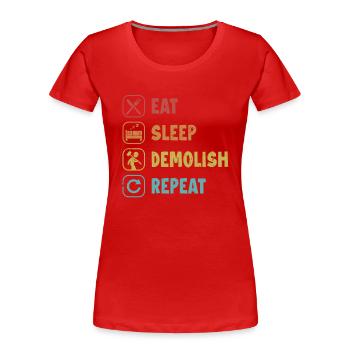 Manger Dormir Démolir Répéter Maison d’amélioration de l’habitat - T-shirt bio Premium Femme - rouge - Devant - Mia (176cm)