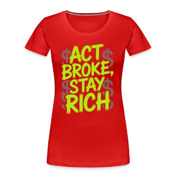 Acte Broke Rester riche Minimaliste Frugaliste Reich - T-shirt bio Premium Femme - rouge - Devant - Mia (176cm)