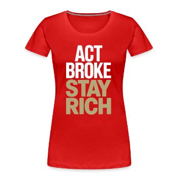 Acte Broke Rester riche Minimaliste Frugaliste Reich - T-shirt bio Premium Femme - rouge - Devant - Mia (176cm)