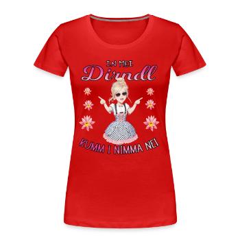 Trachtenshirt Damen In mei Dirndl kumm i nimma nei - Frauen Premium Bio T-Shirt - Rot - Vorne - Mia (176cm)