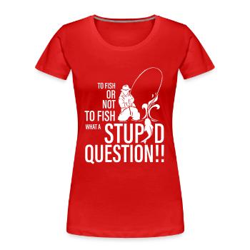 Pêche Pêche Cadeau De Pêche Drôle De Sorts Cadeau - T-shirt bio Premium Femme - rouge - Devant - Mia (176cm)