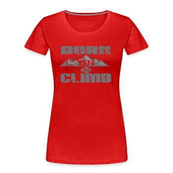 BORN TO CLIMB CLIMBING grimper love 1974 - T-shirt bio Premium Femme - rouge - Devant - Mia (176cm)