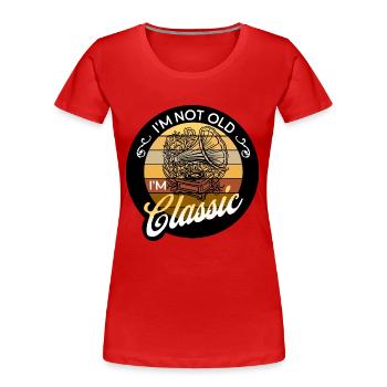 I'm Not Old I'm Classic Grammophon Musikliebhaber - Frauen Premium Bio T-Shirt - Rot - Vorne - Mia (176cm)