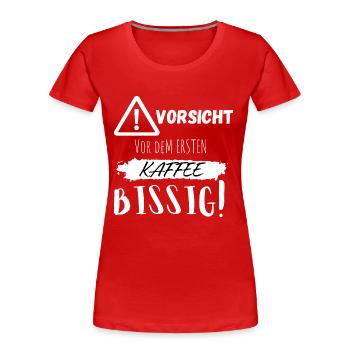Vorsicht vor dem ersten Kaffee bissig! - Frauen Premium Bio T-Shirt - Rot - Vorne - Mia (176cm)