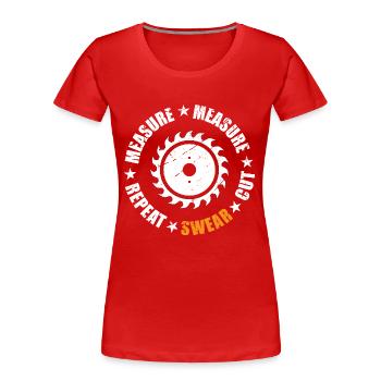 Mesurer Mesurer Répéter Jurer Couper Idée Cadeau - T-shirt bio Premium Femme - rouge - Devant - Mia (176cm)