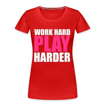 Work Hard - Frauen Premium Bio T-Shirt - Rot - Vorne - Mia (176cm)