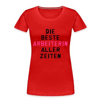Arbeiter - Arbeiterin - Arbeit - Gewerkschaft - Frauen Premium Bio T-Shirt - Rot - Vorne - Mia (176cm)
