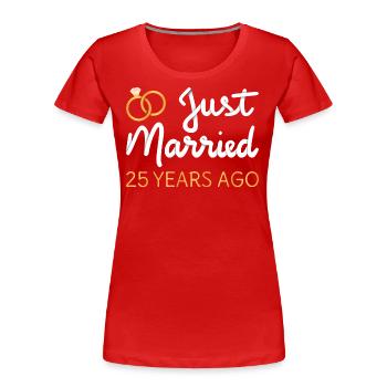 Gerade vor 25 Jahren geheiratet IV - Frauen Premium Bio T-Shirt - Rot - Vorne - Mia (176cm)