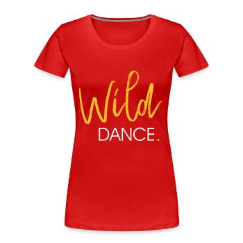 Wild DANCE - Dance Shirt - Frauen Premium Bio T-Shirt - Rot - Vorne - Mia (176cm)