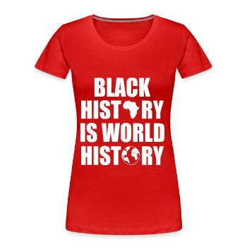 Black history is world history - Frauen Premium Bio T-Shirt - Rot - Vorne - Mia (176cm)