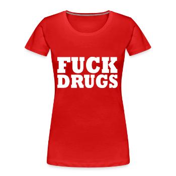 Fuck Drugs - Women's Premium Organic T-Shirt - red - Front - Mia (176cm)