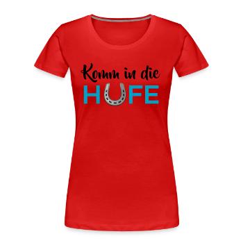 Komm in die Hufe - Frauen Premium Bio T-Shirt - Rot - Vorne - Mia (176cm)