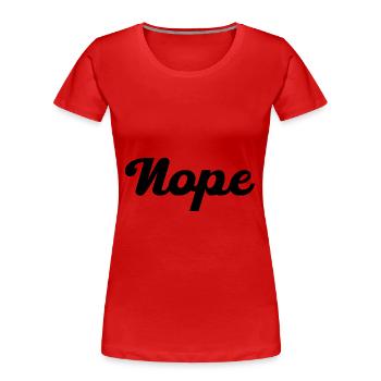 Nope No - Women's Premium Organic T-Shirt - red - Front - Mia (176cm)