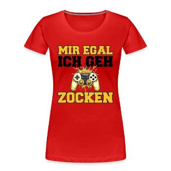 Mir Egal Ich Geh Zocken Gaming Spruch - Frauen Premium Bio T-Shirt - Rot - Vorne - Mia (176cm)