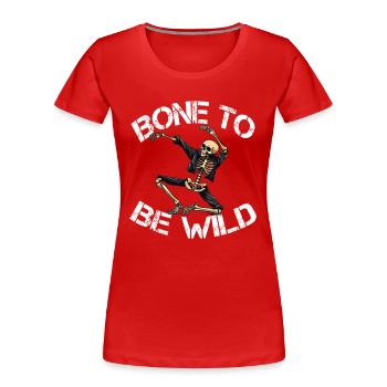 BONE TO BE WILD Skelett Tanzen - Frauen Premium Bio T-Shirt - Rot - Vorne - Mia (176cm)