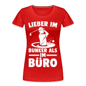 Mieux au bunker qu’au bureau - T-shirt bio Premium Femme - rouge - Devant - Mia (176cm)